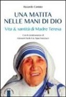 Riccardo Caniato - Una matita nelle mani di Dio. Vita & santità di Madre Teresa