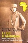 Valeria Degl'Innocenti, R. Y. Catalano - Le luci di Casablanca. Storia della donna che seppe stupire due mondi