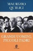 Maurizio Quilici - Grandi uomini, piccoli padri