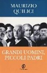Maurizio Quilici - Grandi uomini, piccoli padri
