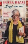 Lucia Rizzi - Leggi con me! da 1 a 15 anni, educare con fiabe, storie, libri