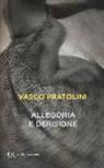 Vasco Pratolini - Allegoria e derisione