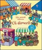 Emily Bone, Benedetta Giaufret, Enrica Rusinà - Gli alimenti. Libri animati