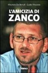 Maurizio De Bortoli, Guido Mezzera - L' amicizia di Zanco