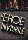 Luca Cognolato, Silvia Del Francia - L'eroe invisibile