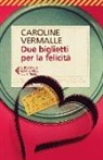 Caroline Vermalle - Due biglietti per la felicità