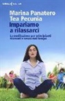 Marina Panatero, Tea Pecunia - Impariamo a rilassarci. La meditazione per principianti stressati e senza mai tempo