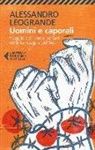 Alessandro Leogrande - Uomini e caporali. Viaggio tra i nuovi schiavi nelle campagne del Sud