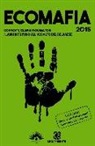Legambiente - Ecomafia 2015. Corrotti, clan e inquinatori. I ladri del futuro all'assalto del Belpaese