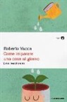 Roberto Vacca - Come imparare una cosa al giorno e non invecchiare mai