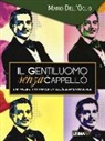Mario Dell'Oglio - Il gentiluomo senza cappello. Una prospettiva anarchica sull'eleganza maschile