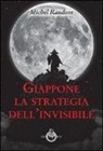 Michel Random - Giappone, la strategia dell'invisibile