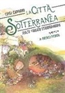 Luigi Capuana, M. R. Fichera, M. Rachele Fichera, M. Durante, Mara Durante - La città sotterranea. Terzo viaggio straordinario