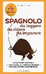 Valeria Novelliere - Spagnolo da leggere, da ridere, da imparare. 10 racconti originali e tanti esercizi e approfondimenti per migliorare divertendosi