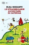 Elsa Morante - Le straordinarie avventure di Caterina