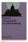 Bianca Stancanelli - La città marcia