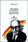 Roberto Fantini - Aldo Capitini. La bellezza della luce. Invito a (ri)scoprire il pensiero di un profeta della nonviolenza, antifascista, eretico, vegetariano