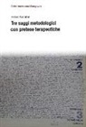 Felice Accame - Tre saggi metodologici con pretese terapeutiche