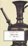 Massimo Guidetti - Milano e l'Islam. Conoscenza e immagine di arabi e turchi tra primo '800 e primo '900