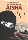 Ugo Bertotti - Il mondo di Aisha. Storie di donne dello Yemen