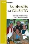 Luciano Pignataro - Le ricette del Cilento. La dieta mediterranea nel Parco del Cilento