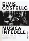 Elvis Costello - Musica infedele & inchiostro simpatico