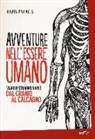 Gavin Francis - Avventure nell'essere umano. Viaggio straordinario dal cranio al calcagno
