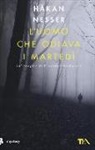 Håkan Nesser - L' uomo che odiava i martedì
