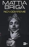 Mattia Briga, Andrea Passeri - Non odiare me
