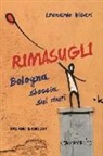 Leonardo Vicari - Rimasugli. Bologna sboccia sui muri. Ediz. italiana e inglese