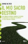 Wayne W. Dyer - Il mio sacro destino