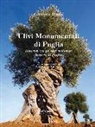 Giovanni Resta - Ulivi monumentali di Puglia. Itinerari tra gli ulivi millenari in terra di Puglia