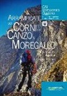 G. Magistris, G. M. Mandelli, L. Riva - Arrampicate sui Corni di Canzo e Moregallo. Salite classiche e sportive nel triangolo lariano