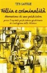 Tito Gattoni - Follia e criminalità. Narrazione di uno psichiatra presso l'ospedale psichiatrico giudiziario di Castiglione delle Stiviere