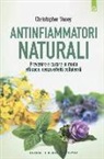 Christopher Vasey - Antinfiammatori naturali. Prevenire e curare in modo efficace, senza effetti collaterali