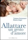 Tiziana Catanzani, Paola Negri - Allattare. Un gesto d'amore