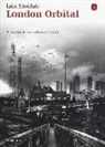 Iain Sinclair, N. Vallorani - London Orbital. A piedi intorno alla metropoli