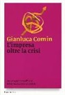 Gianluca Comin - L'impresa oltre la crisi. Per una gestione efficace della reputazione aziendale