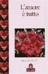Helen Exley, A. Kerr - L'amore è tutto