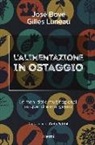 José Bové, Gilles Luneau - L'alimentazione in ostaggio. Le mani delle multinazionali su quel che mangiamo