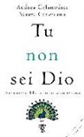 Andrea Colamedici, Maura Gancitano - Tu non sei Dio. Fenomenologia della spiritualità contemporanea