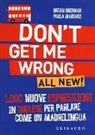 Braian Brennan, Paula Mariani, E. Font, E. Rodriguez - Don't get me wrong. All new! 1.000 nuove espressioni in inglese per parlare come un madrelingua