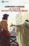 Corrado Augias - Le ultime diciotto ore di Gesù