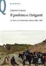 Giuseppe Ferraro - Il prefetto e i briganti. La Calabria e l'unificazione italiana (1861-1865)