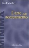 Paul Virilio - L' arte dell'accecamento