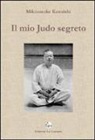 Mikinosuke Kawaishi - Il mio judo segreto