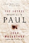 John MacArthur, John F MacArthur, John F. MacArthur, Thomas Nelson - The Gospel According to Paul