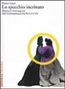 Paola Lupo - Lo specchio incrinato. Storia e immagine dell'omosessualità femminile