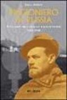 Lelio Zoccai - Prigioniero in Russia. Un guastatore alpino nei lager sovietici 1943-1950
