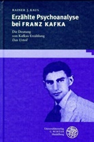Rainer J. Kaus - Erzählte Psychoanalyse bei Franz Kafka